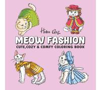 Meow Fashion: Cute,cozy and comfy coloring book