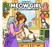 Meow Girl: Coloring Book for Adults and Teens with Girls and Cats in Simple, Everyday Moments for Relaxation (Cozy Moments Coloring)