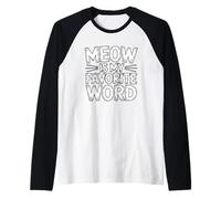 Meow Is My Favorite Word Camiseta Manga Raglan