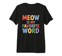 Meow Is My Favorite Word Camiseta Premium