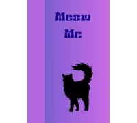 Meow Me: Journal Diary Planner Notebook for her for him for gift
