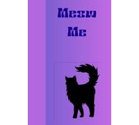 Meow Me: Journal Diary Planner Notebook for her for him for gift