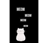 Meow Meow Meow Meow: Funny Journal For Cat lovers & Meow People