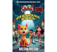 Meow Meow Meow Meow Meow Meow: My Cat Came from Outer Space FELINIAN EDITION (My Alien Cat)