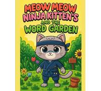 Meow Meow Ninja Kitten and the Word Garden