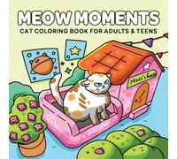 Meow Moments: Cat Coloring Book for Adults and Teens Featuring Cute and Funny Cozy Daily Activities for Relaxation (Swearing Cats Coloring)