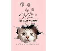 Meow, My Passwords: The Feline Organizer for Your Online Life: A Funny A-Z Internet Password Logbook for Women | Keep Your Accounts Safe with Adorable Cat Quotes and Paw Prints