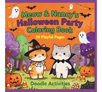 Meow & Nancy’s Halloween Party Coloring & Doodle Book: 20 Pages of Spooky Fun and Creative Adventures for Kids Ages 3-10