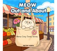 Meow Out and About: Adorable Cat Coloring Book for Teens and Adults with Cozy Outdoor Scenes (Meow Cozy Times)
