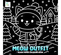 Meow Outfit Black Paper Coloring Book: Cute Cats in Sweaters, Dresses, and Accessories for All Ages