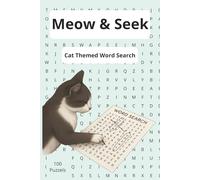 Meow & Seek Cat Themed Word Search: 100 Puzzles About Cats for Adults, Seniors, and Teens | Easy to Read Print | Great Gift for Birthdays, Holidays, or any Occasion