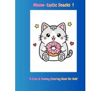 Meow-tastic Snacks!: A Cute & Yummy Coloring Book for Kids (The Meow-tastic Collection)