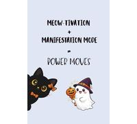 Meow-tivation + Manifestation Mode = Pawer Moves: Funny Cat & Ghost Notebook - 6x9 Lined Journal with 120 Pages for Writing, Manifesting, and Positive Energy