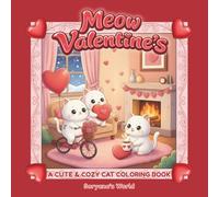Meow Valentine's: A Cute & Cozy Cat Coloring book - for Kids and Adults