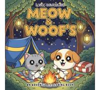 Meow & Woof's - An Adventure Coloring Book: A Whimsical Pet Coloring Book Featuring Playful Cats & Dogs - Perfect for Kids, Teens & Adults Who Love Animals (Coloring Books for Kids: Animals)