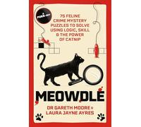 Meowdle: 75 Feline Crime Puzzles to Solve Using Logic, Skill and the Power of Catnip