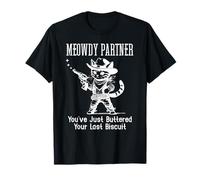 Meowdy Partner Cat You've Just Buttered Your Last Biscuit Camiseta