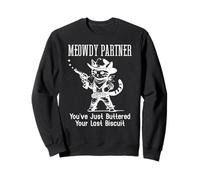 Meowdy Partner Cat You've Just Buttered Your Last Biscuit Sudadera