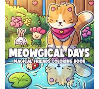 Meowgical Days: Funny Fantasy Cats Coloring pages with Cute Animal Friends and Simple Cozy Activities for Teens and Adults seeking Joy