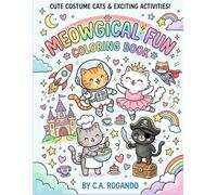 Meowgical Fun Coloring Book: Cute Animal Adventures, Easy Cat Coloring Pages, Fantasy Fun & Creative Activities for Toddlers, Preschoolers, and Young Kids