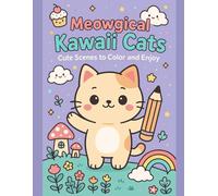 Meowgical Kawaii Cats: Cute Scenes to Color and Enjoy