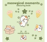 Meowgical Moments - A Cat Coloring Book for Kids Filled with Whiskers, Wonder & Relaxing Fun - Mindful Coloring for Children: Cute and Easy Cat Coloring Pages to Spark Joy, Calm, and Creativity