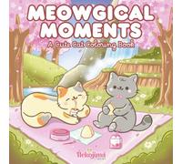 Meowgical Moments: A Cute Cat Coloring Book