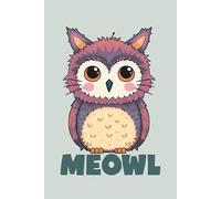 MEOWL Notebook: Funny Cat-Owl Journal for Teenagers, Memes & Animal Lovers