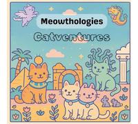 Meowthologies: A Coloring Journey Through World Myths Reimagined With Cats (Catventures)