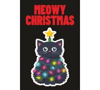 MEOWY CHRISTMAS: Cat Christmas Tree Notebook, Cute Funny Kittens Lover Journal for Women, Teens, and Girls with Lined Paper