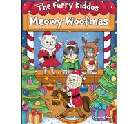 Meowy Woofmas Coloring Book: Jahnnalee & The Furry Kiddos (The Furry Kiddos Coloring Book Collection)