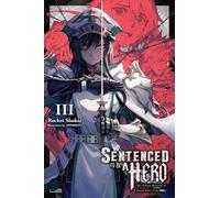MEPHISTO - Sentenced to Be a Hero, Vol. 3 (light novel): The Prison Records of Penal Hero Unit 9004 Volume 3