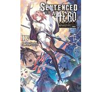 MEPHISTO - Sentenced to Be a Hero, Vol. 4 (light novel): The Prison Records of Penal Hero Unit 9004 (SENTENCED TO BE A HERO LIGHT NOVEL SC)