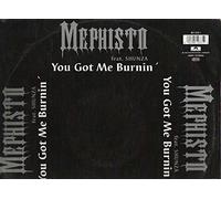 Mephisto - You got me burnin' (feat. Shunza) [VINYL]