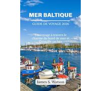 Mer Baltique Guide de voyage 2026: Un voyage à travers le charme du bord de mer et l'histoire cachée