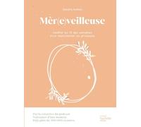 Mèr(e)veilleuse: Méditer au fil des semaines pour réenchanter sa grossesse