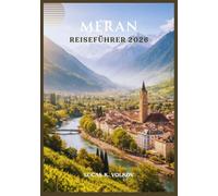 MERAN REISEFÜHRER 2026
