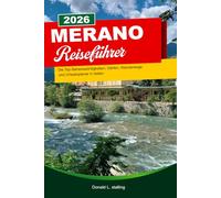 Merano REISEFÜHRER 2026: Die Top-Sehenswürdigkeiten, Gärten, Wanderwege und Urlaubsplaner in Italien