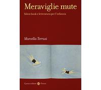 Meraviglie mute. Silent book e letteratura per l'infanzia (Frecce)