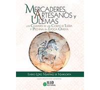 Mercaderes, artesanos y Ulemas: Las ciudades de las Coras de Ilbira y Pechina en época Omeya (Arqueologías)