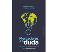 Mercaderes de la duda: Como un puñado de científicos ocultaron la verdad sobre el c (ENSAYO)