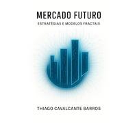 Mercado Futuro: Estratégias e Modelos Fractais