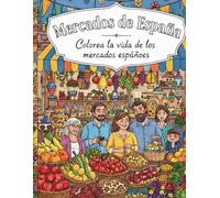 “Mercados de España - Colorea la vida de los mercados españoles”: “Explora la vida cotidiana española con ilustraciones detalladas listas para colorear” (Cores da Cultura)