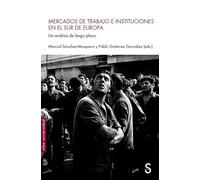 Mercados de trabajo e instituciones en el sur de Europa: Un análisis de largo plazo (Sílex Universidad Historia)