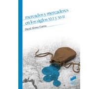 Mercados Y Mercaderes En Los Siglos Xvi Y Xvii