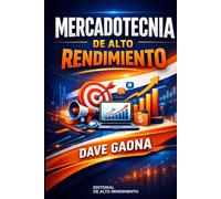 Mercadotecnia de Alto Rendimiento: Cómo ordenar tu marketing, tomar mejores decisiones y escalar tu negocio sin improvisar