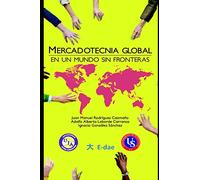 MERCADOTECNIA GLOBAL: EN UN MUNDO SIN FRONTERAS: 3 (Biblioteca empresarial)