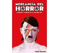 Mercancia Del Horror: Fascismo Y Nazismo En La Cultura Pop