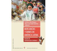 Mercancías y dones en América Latina: Ensayos de antropología económica (Paradigma indicial)