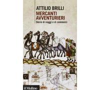 Mercanti avventurieri. Storie di viaggi e di commerci (Intersezioni)